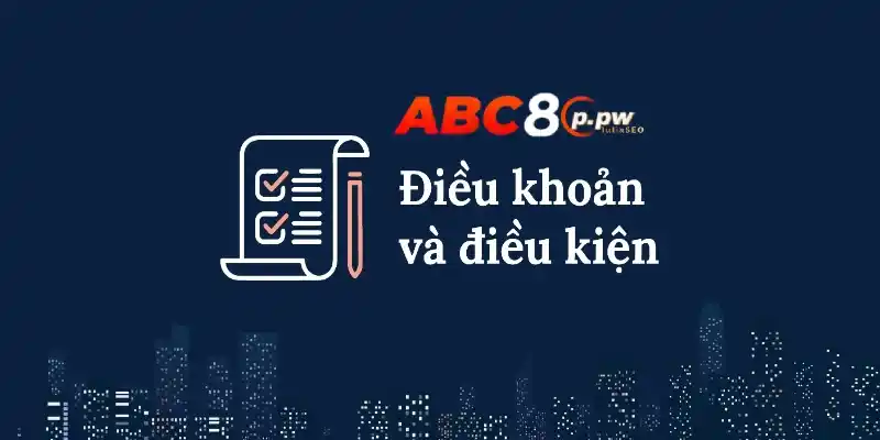 Hiểu thế nào về điều khoản điều kiện ABC8?